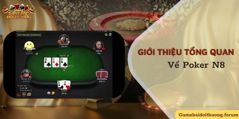 Sơ lược về cổng chơi game bài Poker N8