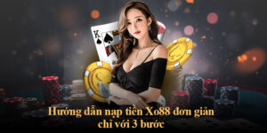 Hướng dẫn nạp tiền Xo88